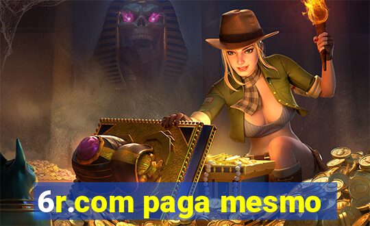 6r.com paga mesmo